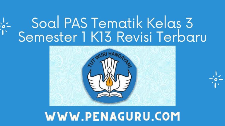 Soal PAS Tematik Kelas 3 Semester 1 SD/MI Kurikulum 2013