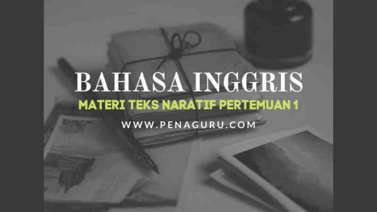 Bahasa Inggris : Materi Teks Naratif Pertemuan 1 Semester 2 Kelas 9 SMP