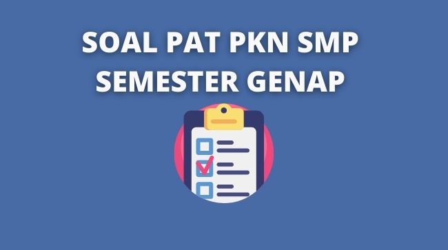 Soal Pat Pkn Smp Semester Genap K13 Dan Jawabannya