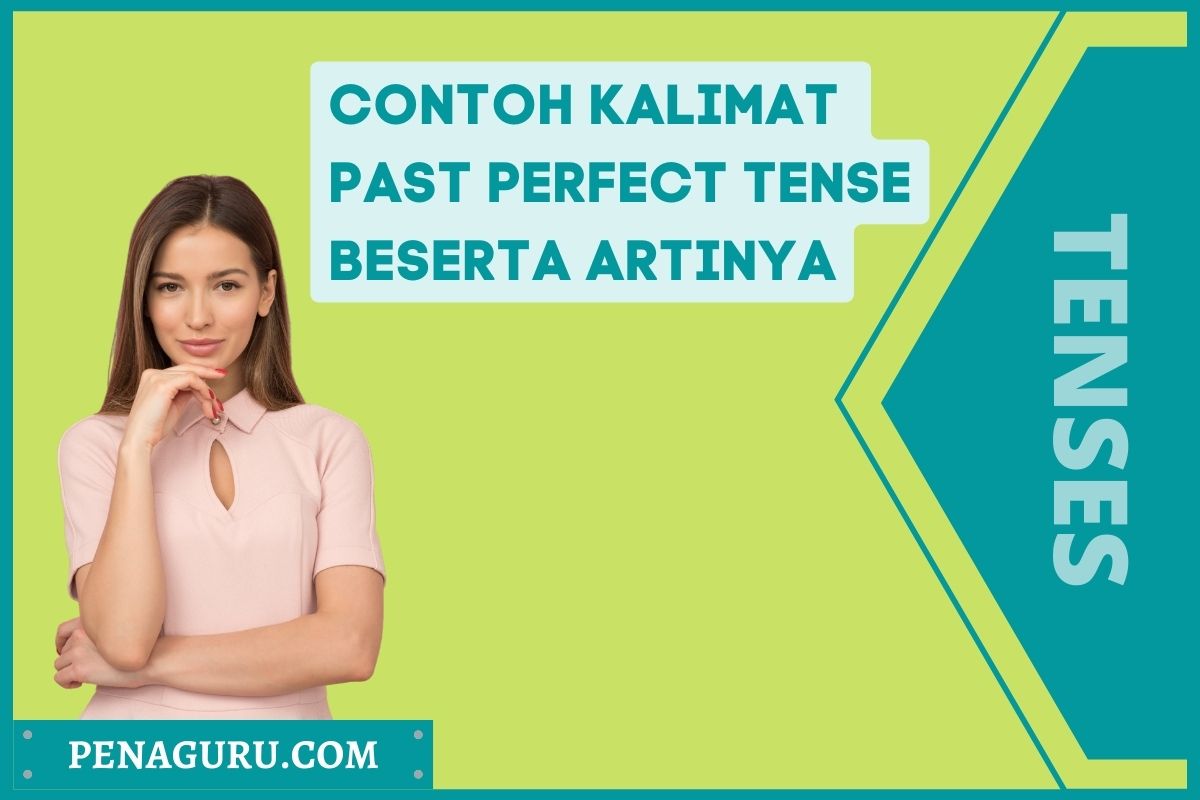 30 Contoh Kalimat Past Perfect Tense Beserta Artinya