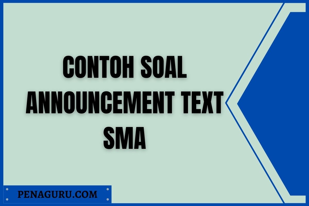 27 Contoh Soal Announcement SMA Dan Jawabannya - PenaGuru.Com