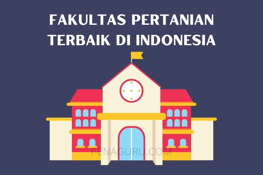 30 Fakultas Pertanian Terbaik Di Indonesia