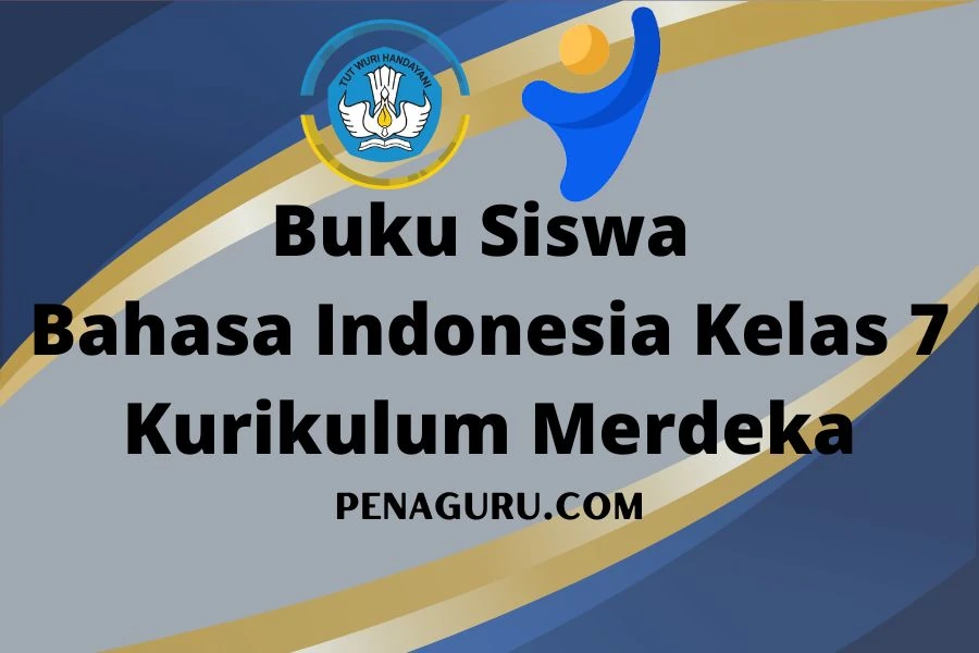 Buku Siswa Bahasa Indonesia Kelas 7 Kurikulum Merdeka Sekolah Penggerak ...