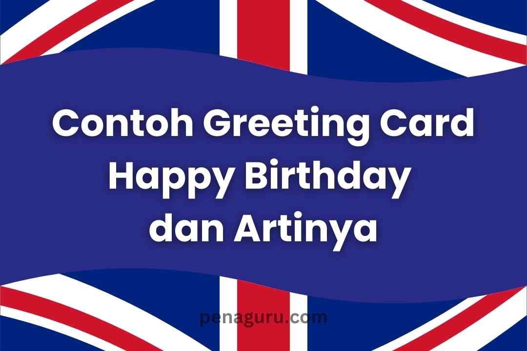 30 Contoh Greeting Card Happy Birthday Dan Artinya