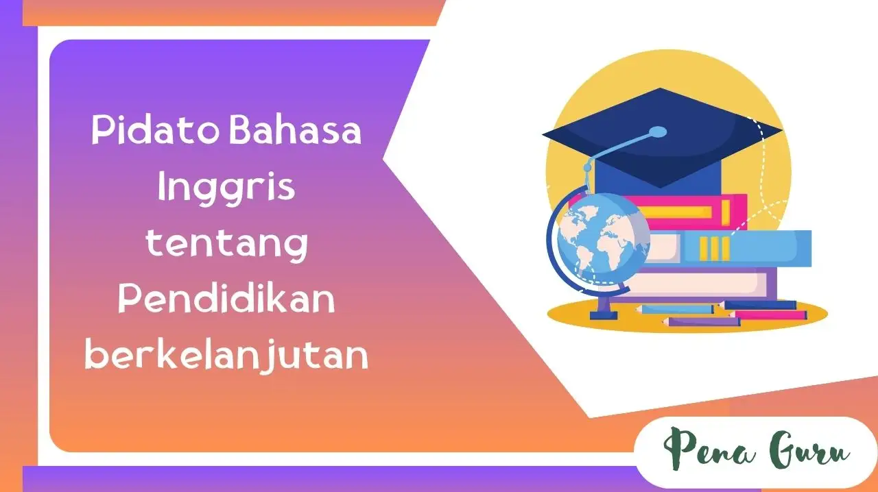 Contoh Pidato Bahasa Inggris Tentang Pendidikan Berkelanjutan