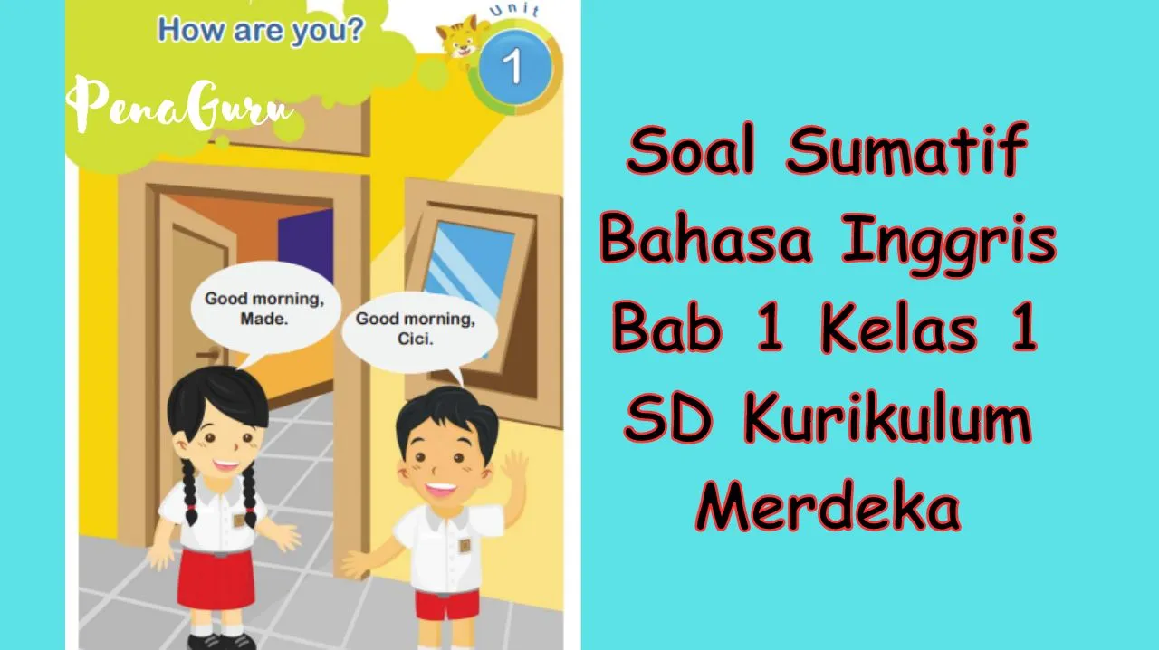 30 Soal Sumatif Bahasa Inggris Bab 1 Kelas 1 Kurikulum Merdeka