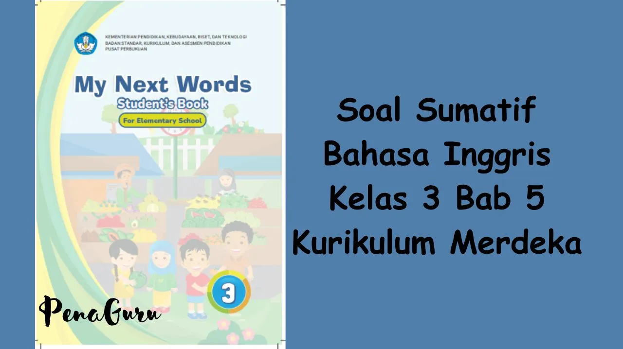 45 Soal Sumatif Bahasa Inggris Kelas 3 Bab 5 Kurikulum Merdeka ...