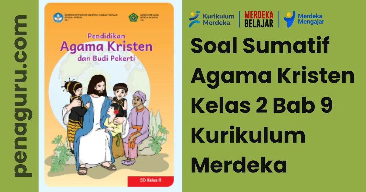 Soal Sumatif Agama Kristen Kelas 2 Bab 9 Kurikulum Merdeka